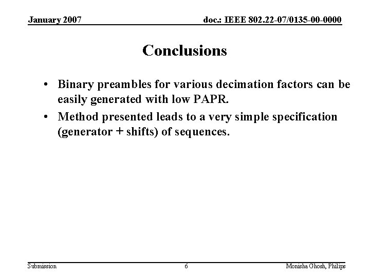 January 2007 doc. : IEEE 802. 22 -07/0135 -00 -0000 Conclusions • Binary preambles