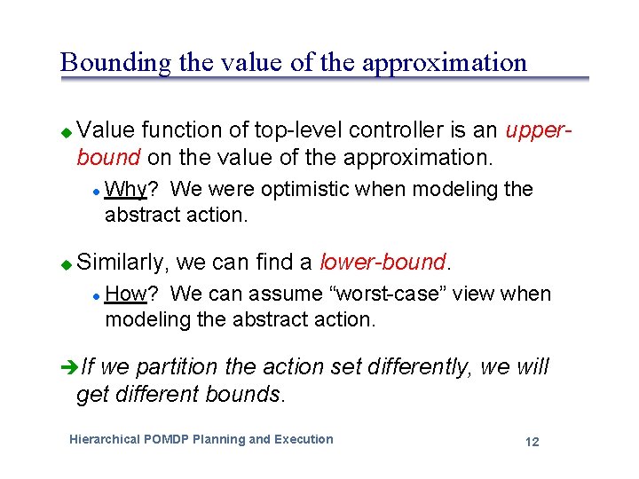 Bounding the value of the approximation u Value function of top-level controller is an