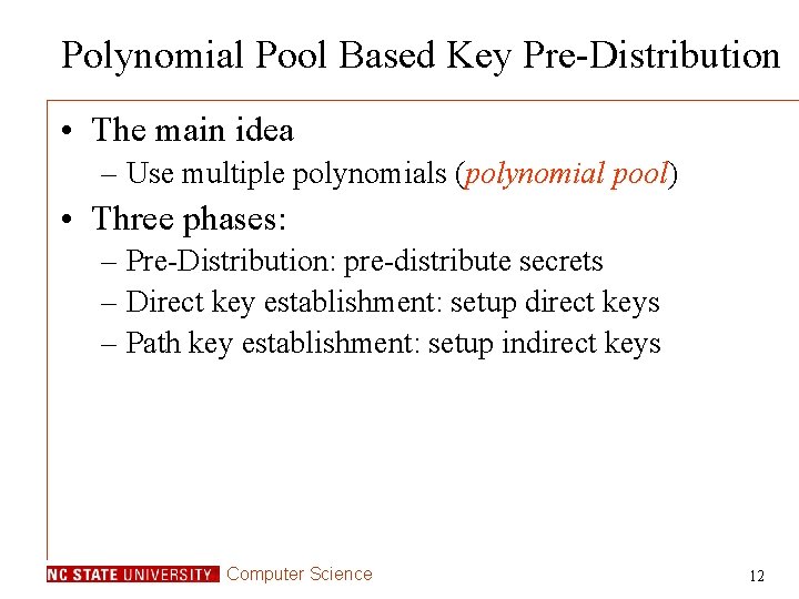 Polynomial Pool Based Key Pre-Distribution • The main idea – Use multiple polynomials (polynomial