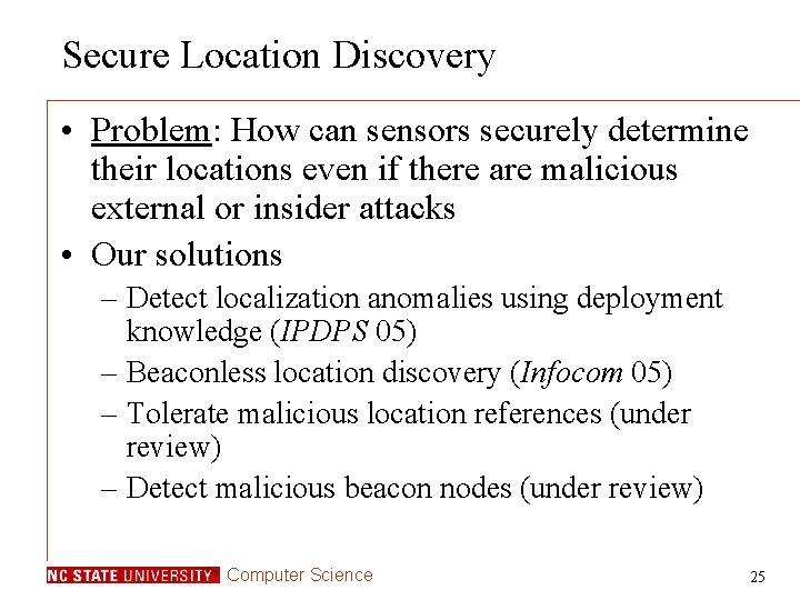 Secure Location Discovery • Problem: How can sensors securely determine their locations even if