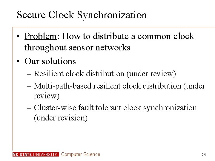 Secure Clock Synchronization • Problem: How to distribute a common clock throughout sensor networks