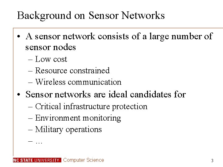 Background on Sensor Networks • A sensor network consists of a large number of