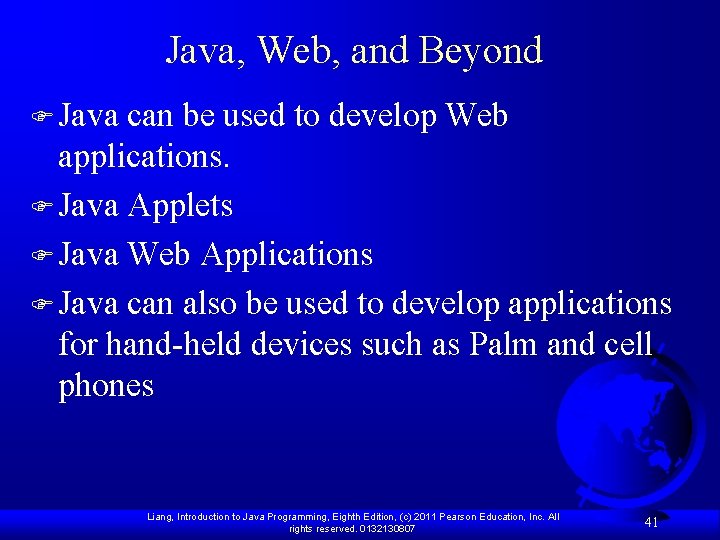 Java, Web, and Beyond F Java can be used to develop Web applications. F