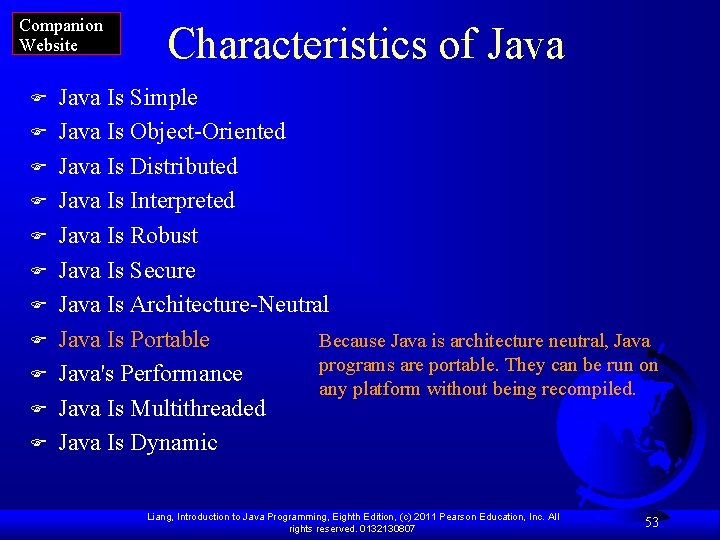 Companion Website F F F Characteristics of Java Is Simple Java Is Object-Oriented Java