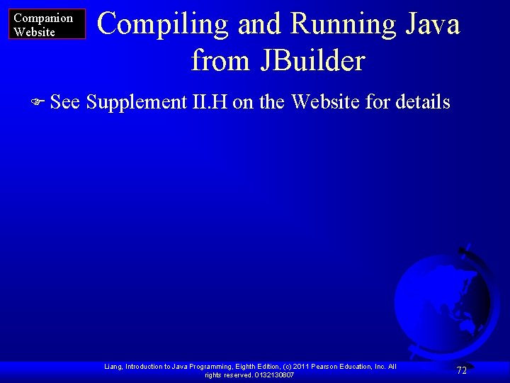 Companion Website Compiling and Running Java from JBuilder F See Supplement II. H on