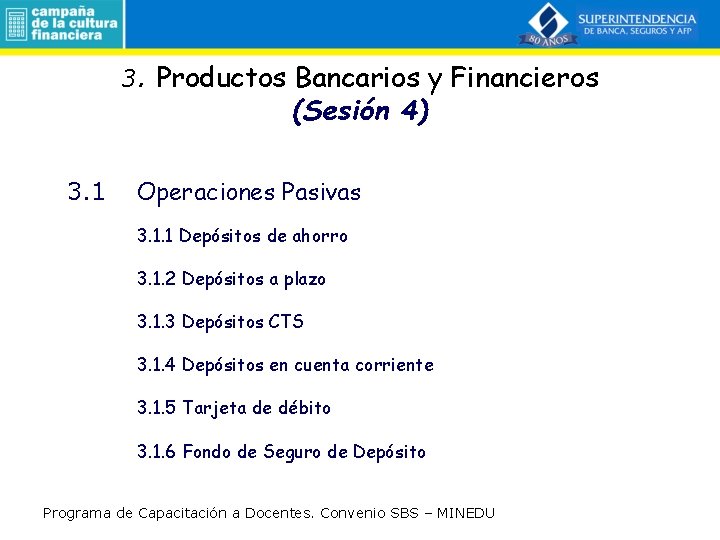 3. Productos Bancarios y Financieros (Sesión 4) 3. 1 Operaciones Pasivas 3. 1. 1