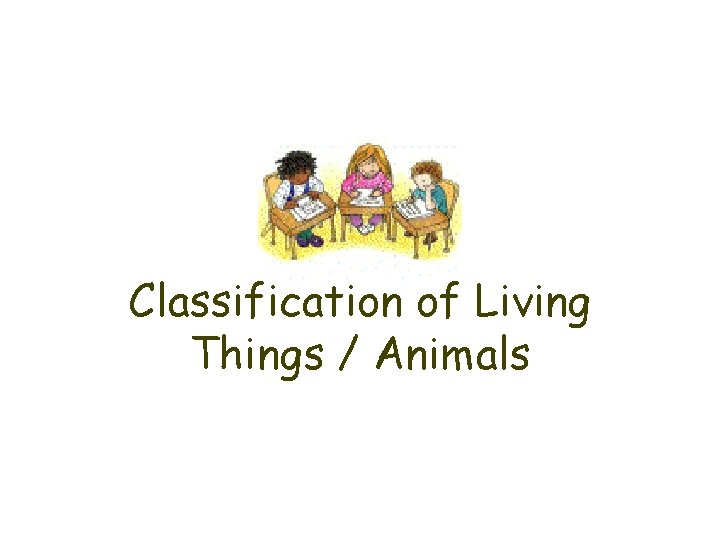 Classification of Living Things / Animals 