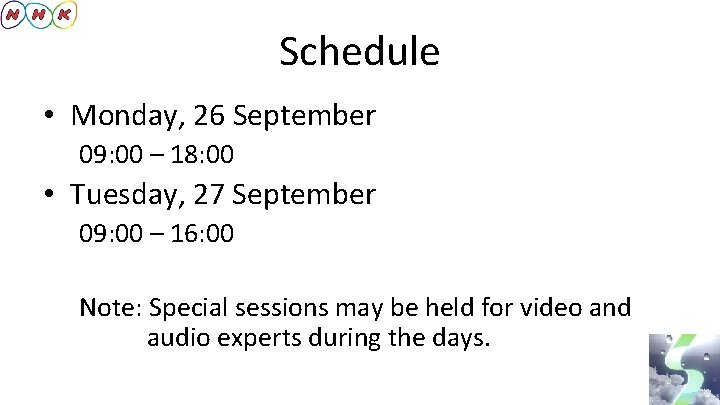 Schedule • Monday, 26 September 09: 00 – 18: 00 • Tuesday, 27 September