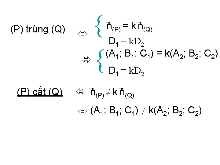 (P) trùng (Q) (P) cắt (Q) n(P) = k n(Q) D 1 = k.