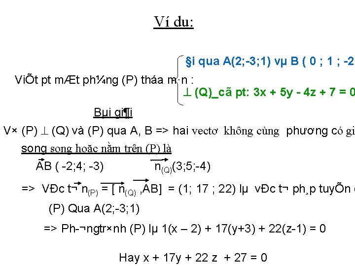 Ví dụ: §i qua A(2; 3; 1) vµ B ( 0 ; 1 ;