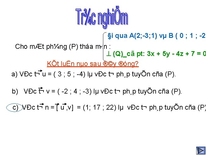 §i qua A(2; 3; 1) vµ B ( 0 ; 1 ; 2) Cho