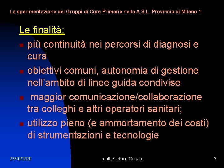 La sperimentazione dei Gruppi di Cure Primarie nella A. S. L. Provincia di Milano