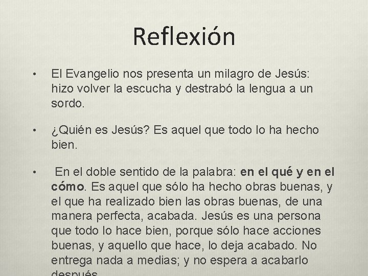Reflexión • El Evangelio nos presenta un milagro de Jesús: hizo volver la escucha