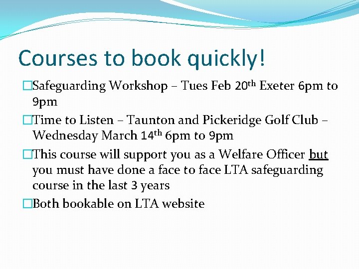 Courses to book quickly! �Safeguarding Workshop – Tues Feb 20 th Exeter 6 pm Courses to book quickly! �Safeguarding Workshop – Tues Feb 20 th Exeter 6 pm