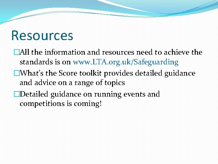Resources �All the information and resources need to achieve the standards is on www.