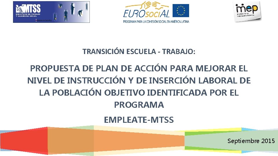 TRANSICIÓN ESCUELA - TRABAJO: PROPUESTA DE PLAN DE ACCIÓN PARA MEJORAR EL NIVEL DE