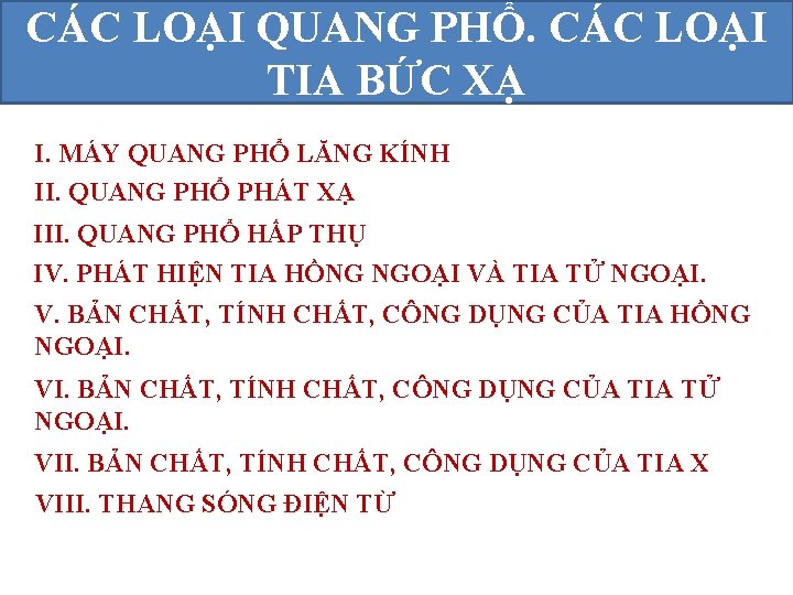 CÁC LOẠI QUANG PHỔ. CÁC LOẠI TIA BỨC XẠ I. MÁY QUANG PHỔ LĂNG