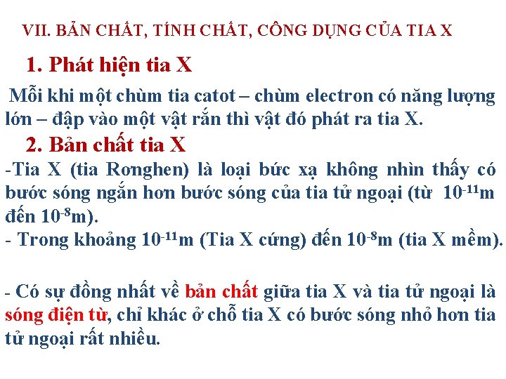 VII. BẢN CHẤT, TÍNH CHẤT, CÔNG DỤNG CỦA TIA X 1. Phát hiện tia