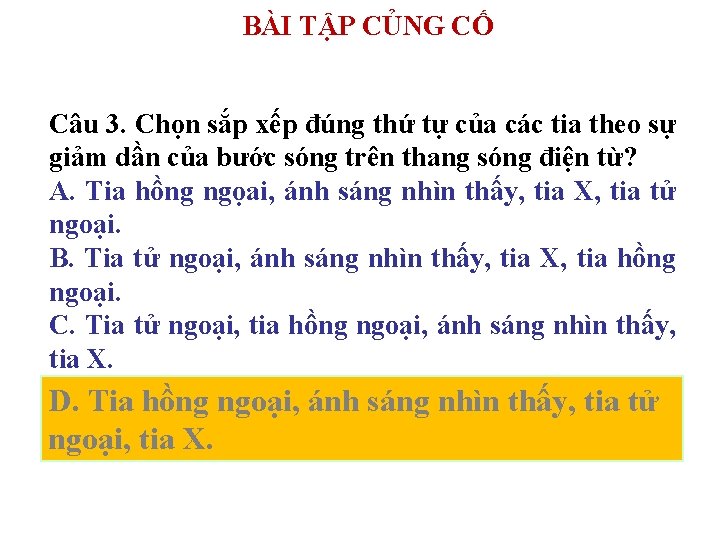 BÀI TẬP CỦNG CỐ Câu 3. Chọn sắp xếp đúng thứ tự của các