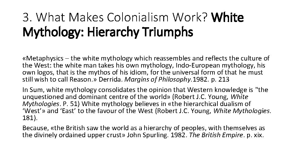 3. What Makes Colonialism Work? White Mythology: Hierarchy Triumphs «Metaphysics – the white mythology