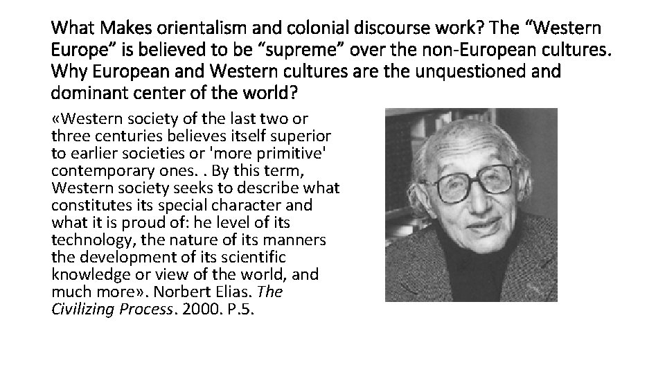 What Makes orientalism and colonial discourse work? The “Western Europe” is believed to be