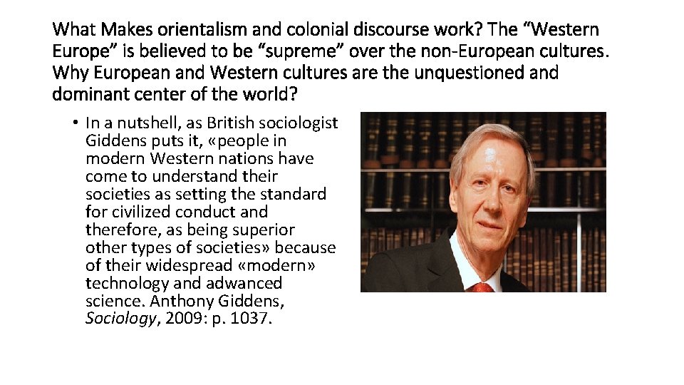 What Makes orientalism and colonial discourse work? The “Western Europe” is believed to be