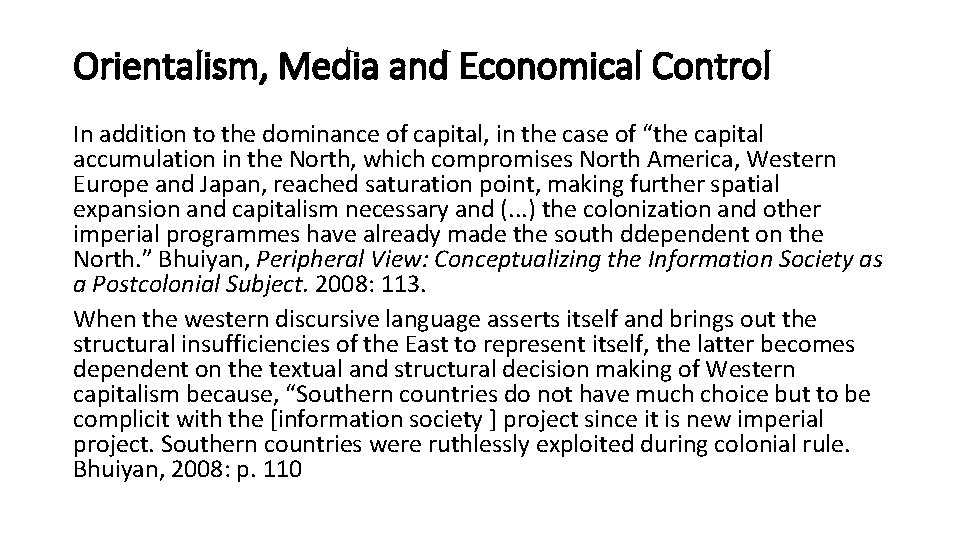 Orientalism, Media and Economical Control In addition to the dominance of capital, in the