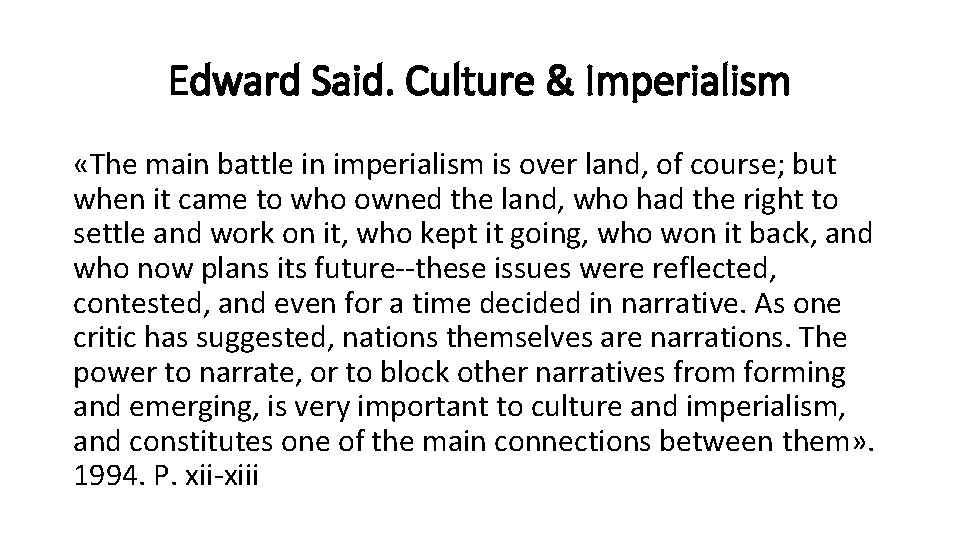 Edward Said. Culture & Imperialism «The main battle in imperialism is over land, of