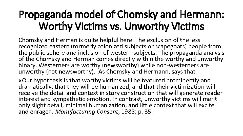 Propaganda model of Chomsky and Hermann: Worthy Victims vs. Unworthy Victims Chomsky and Herman