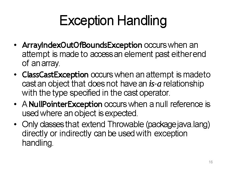 Exception Handling • Array. Index. Out. Of. Bounds. Exception occurs when an attempt is