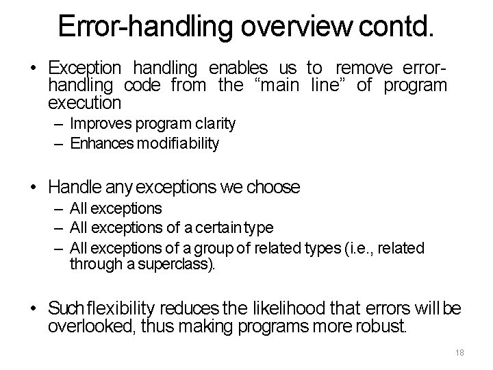 Error-handling overview contd. • Exception handling enables us to remove errorhandling code from the