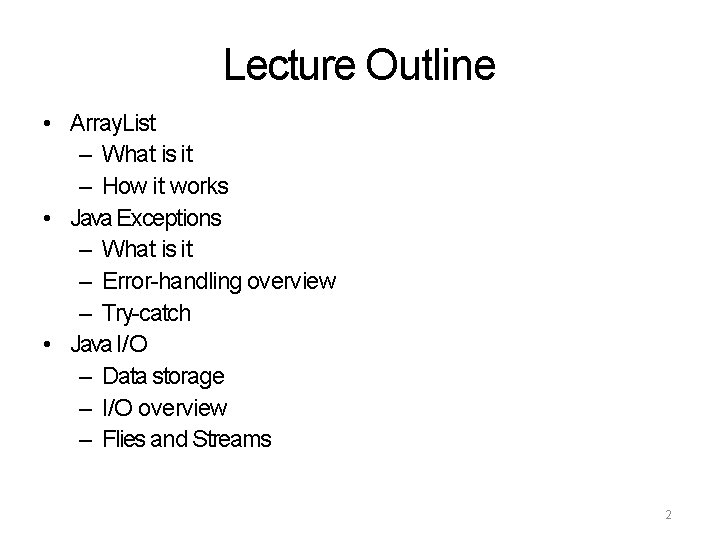 Lecture Outline • Array. List – What is it – How it works •