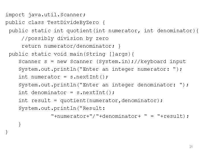 import java. util. Scanner; public class Test. Divide. By. Zero { public static int