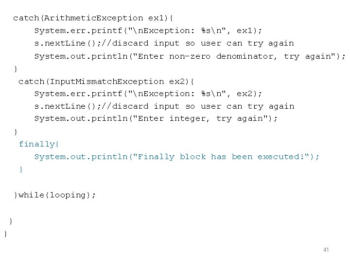 catch(Arithmetic. Exception ex 1){ System. err. printf("n. Exception: %sn", ex 1); s. next. Line();