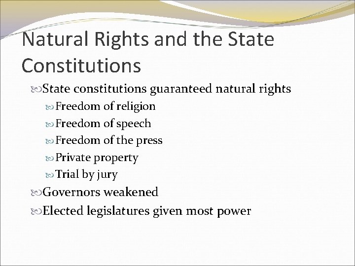 Natural Rights and the State Constitutions State constitutions guaranteed natural rights Freedom of religion