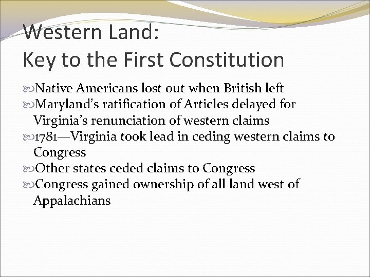 Western Land: Key to the First Constitution Native Americans lost out when British left