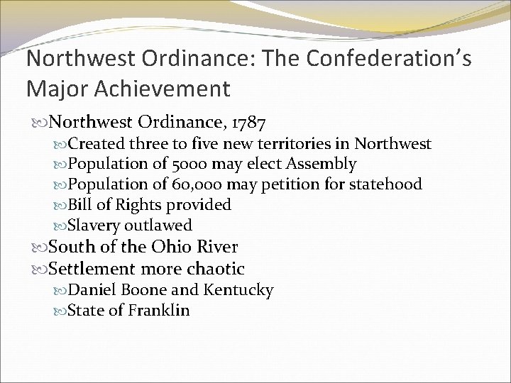 Northwest Ordinance: The Confederation’s Major Achievement Northwest Ordinance, 1787 Created three to five new