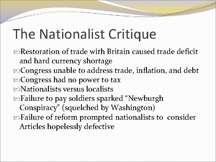 The Nationalist Critique Restoration of trade with Britain caused trade deficit and hard currency