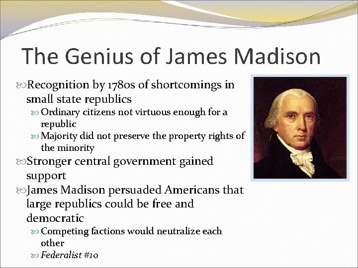 The Genius of James Madison Recognition by 1780 s of shortcomings in small state