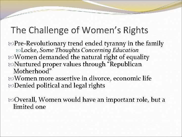 The Challenge of Women’s Rights Pre-Revolutionary trend ended tyranny in the family Locke, Some