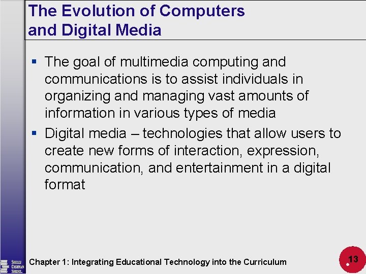 The Evolution of Computers and Digital Media § The goal of multimedia computing and