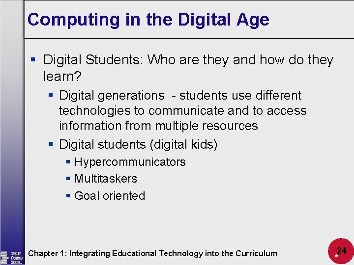 Computing in the Digital Age § Digital Students: Who are they and how do