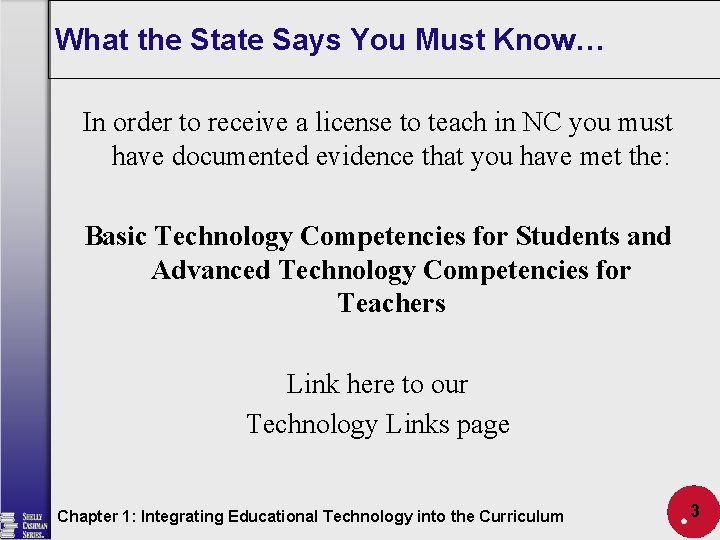 What the State Says You Must Know… In order to receive a license to