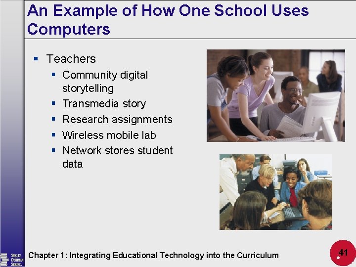 An Example of How One School Uses Computers § Teachers § Community digital storytelling