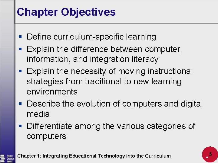 Chapter Objectives § Define curriculum-specific learning § Explain the difference between computer, information, and