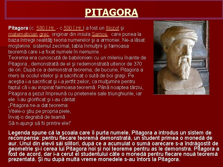 PITAGORA Pitagora (c. 580 î. Hr. - c. 500 î. Hr. ) a fost