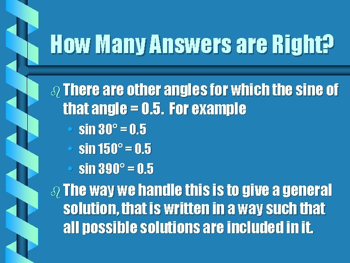 How Many Answers are Right? b There are other angles for which the sine