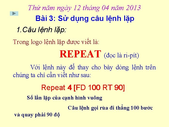 Thứ năm ngày 12 tháng 04 năm 2013 Bài 3: Sử dụng câu lệnh