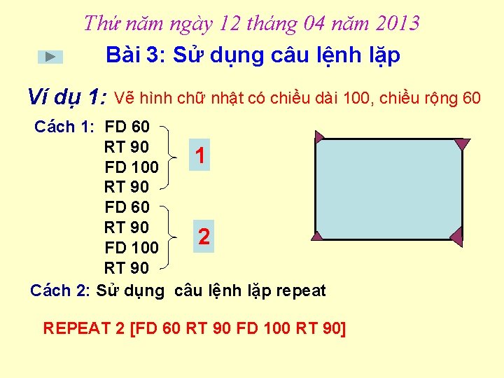 Thứ năm ngày 12 tháng 04 năm 2013 Bài 3: Sử dụng câu lệnh