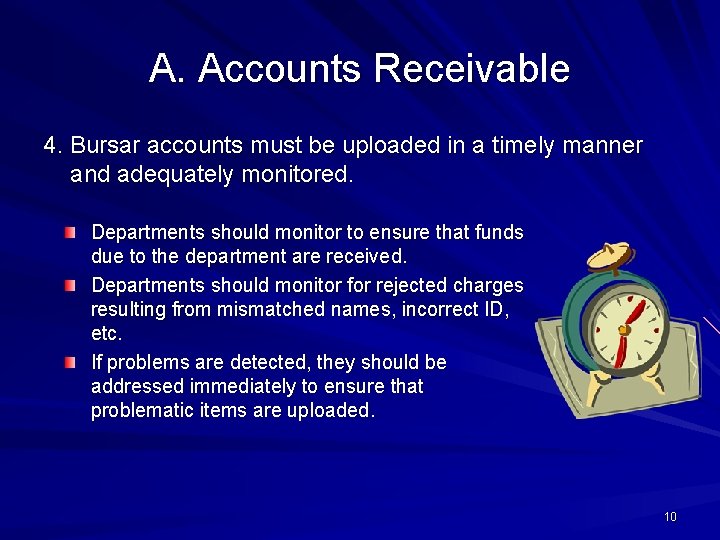 A. Accounts Receivable 4. Bursar accounts must be uploaded in a timely manner and